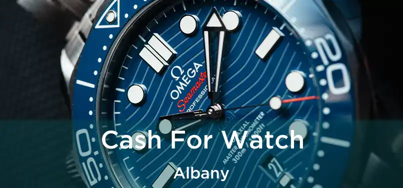 Cash For Watch Albany