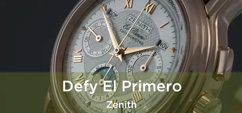 Defy El Primero Zenith