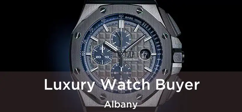 Luxury Watch Buyer Albany