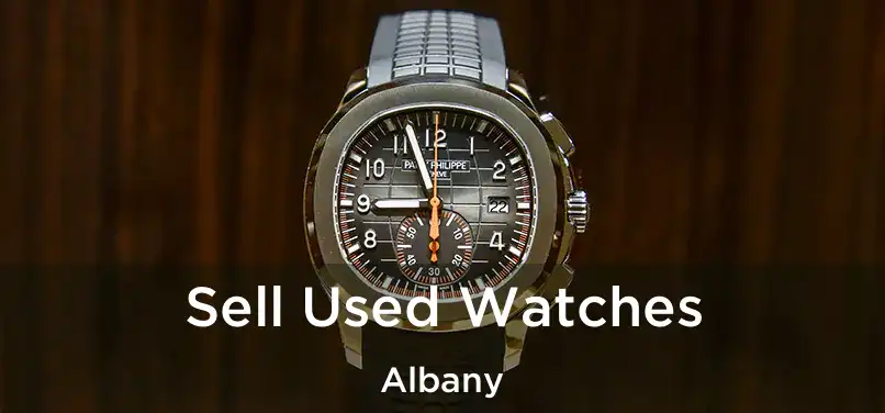 Sell Used Watches Albany