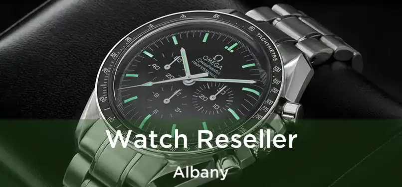 Watch Reseller Albany