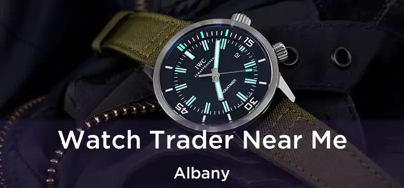 Watch Trader Near Me Albany